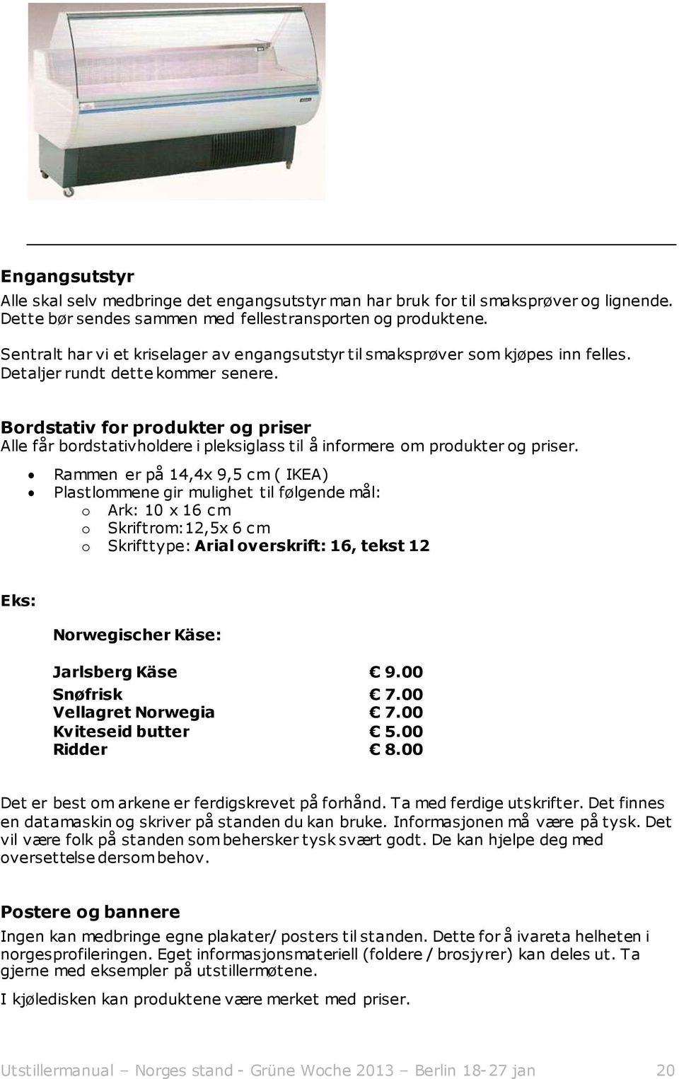 Bordstativ for produkter og priser Alle får bordstativholdere i pleksiglass til å informere om produkter og priser.