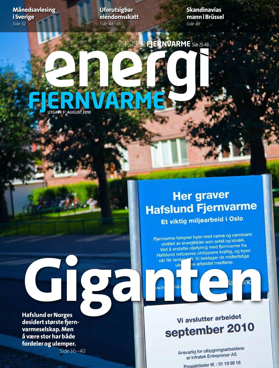 fjernvarme Utgave 3 august 2010 Giganten Hafslund er Norges desidert