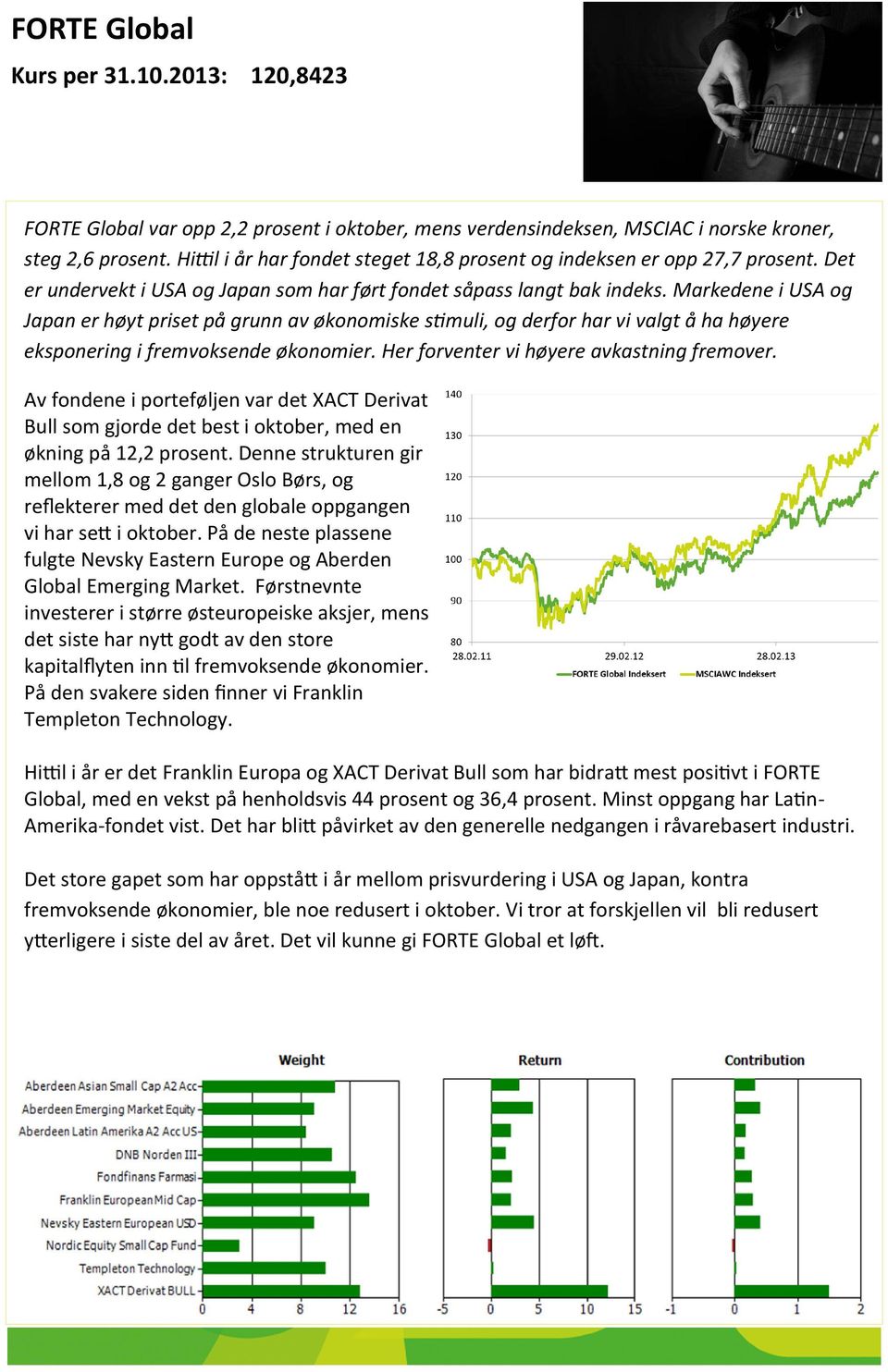 Markedene i USA og Japan er høyt priset på grunn av økonomiske stimuli, og derfor har vi valgt å ha høyere eksponering i fremvoksende økonomier. Her forventer vi høyere avkastning fremover.