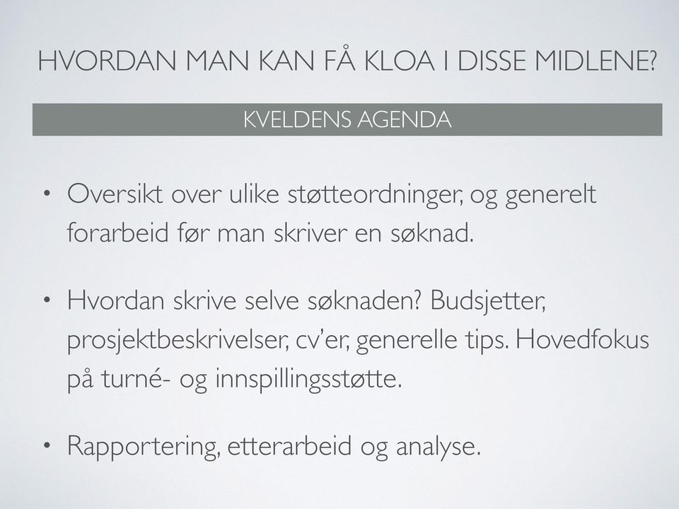 før man skriver en søknad. Hvordan skrive selve søknaden?