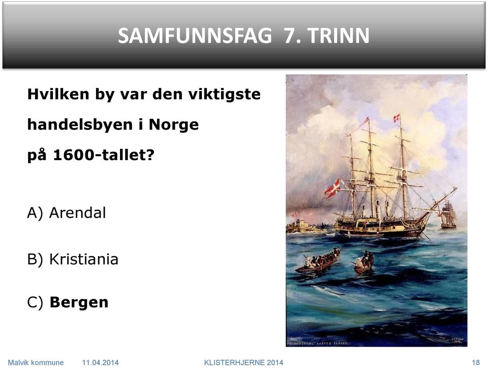 handelsbyen i Norge på 1600-tallet?