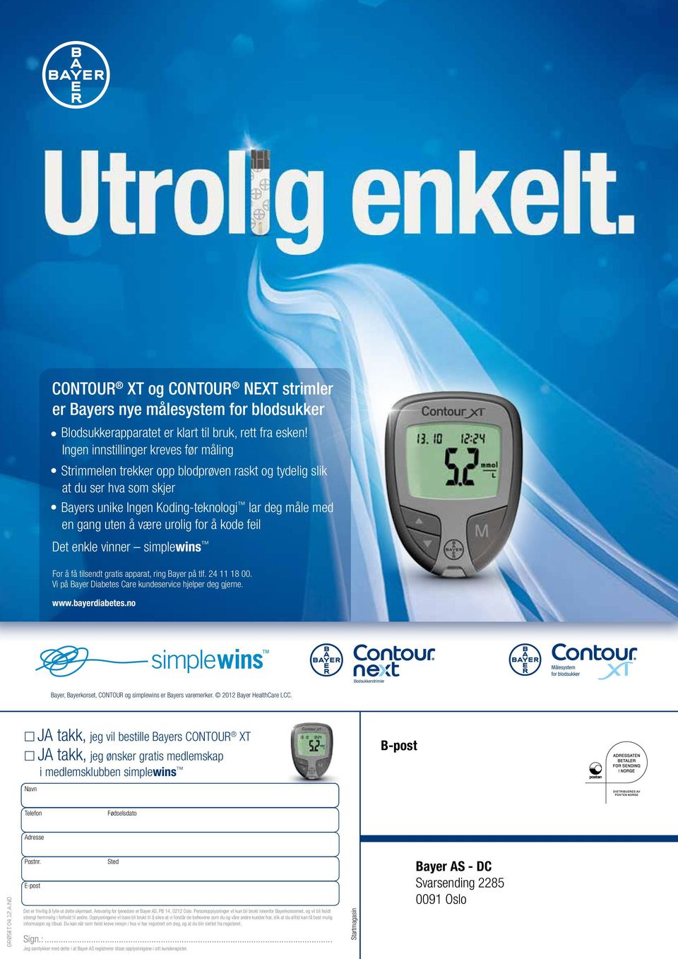 for å kode feil Det enkle vinner simplewins For å få tilsendt gratis apparat, ring Bayer på tlf. 24 11 18 00. Vi på Bayer Diabetes Care kundeservice hjelper deg gjerne. www.bayerdiabetes.