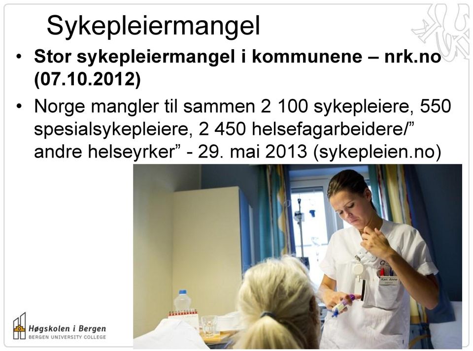 2012) Norge mangler til sammen 2 100 sykepleiere,