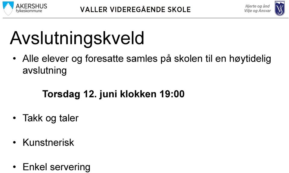 høytidelig avslutning Torsdag 12.