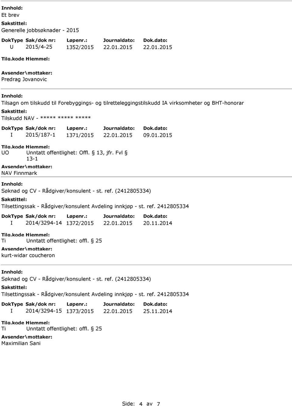 Fvl NAV Finnmark nnhold: lsettingssak - Rådgiver/konsulent Avdeling innkjøp - st. ref.