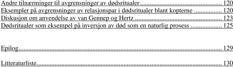 kopterne... 120 Diskusjon om anvendelse av van Gennep og Hertz.