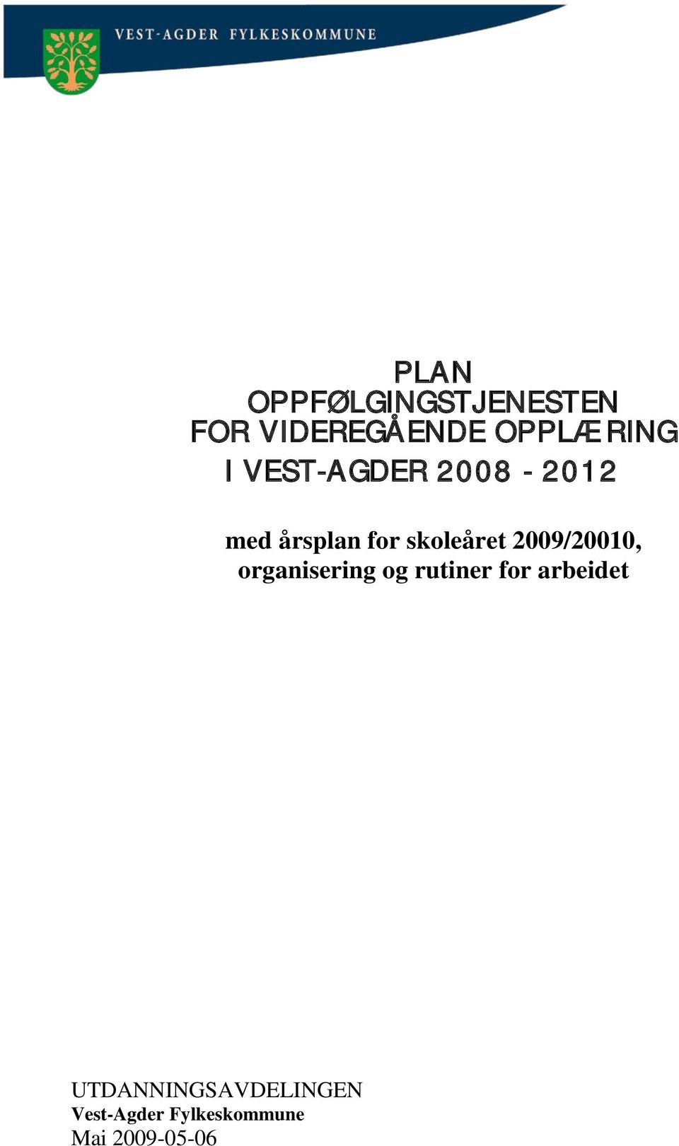 2009/20010, organisering og rutiner for arbeidet
