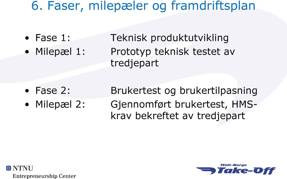 tredjepart Fase 2: Milepæl 2: Brukertest og