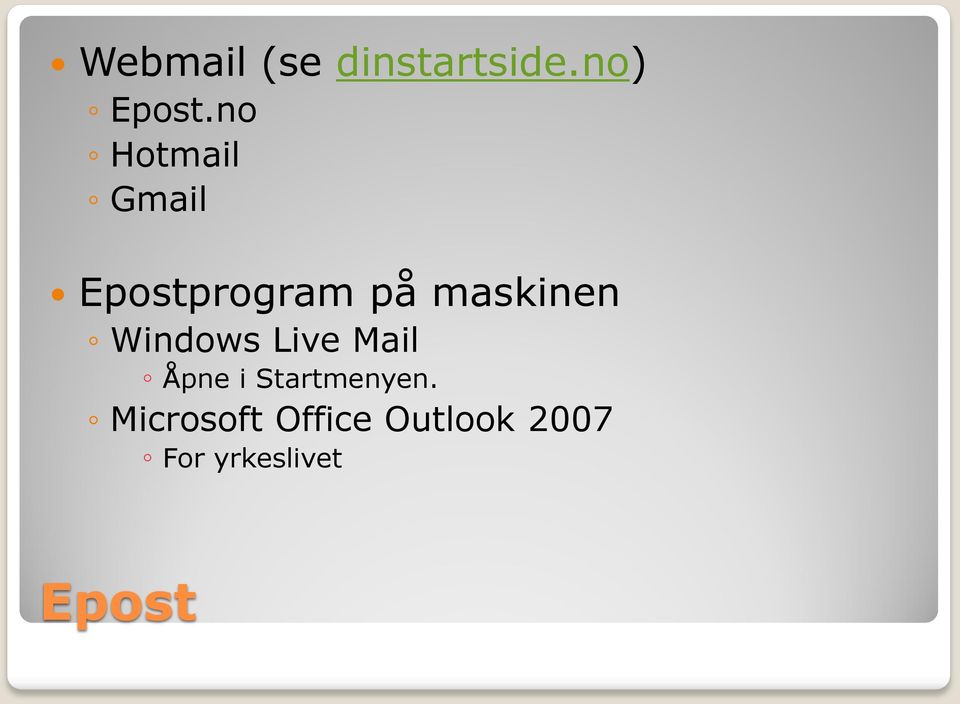 Windows Live Mail Åpne i Startmenyen.
