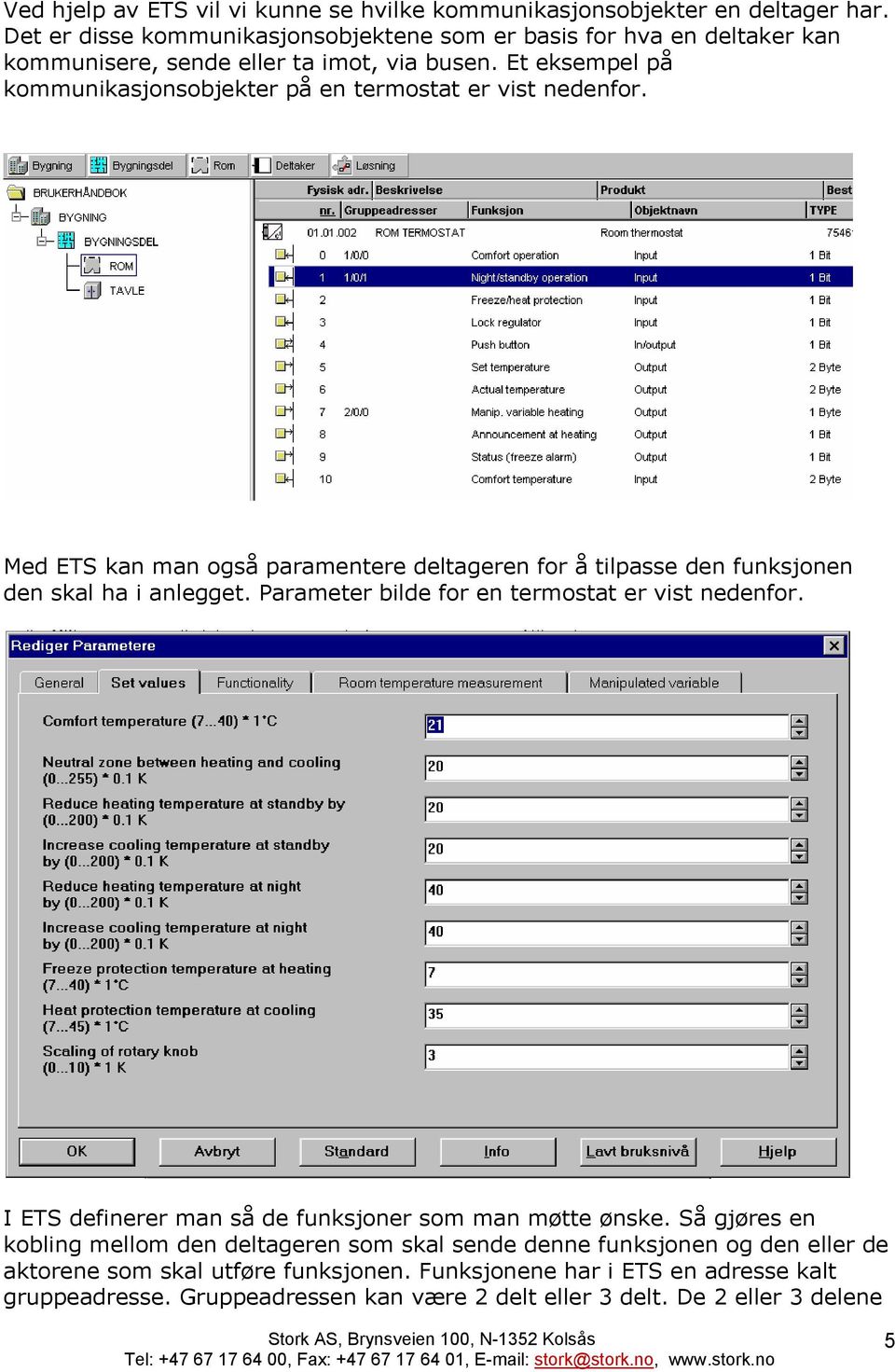 Parameter bilde for en termostat er vist nedenfor. I ETS definerer man så de funksjoner som man møtte ønske.