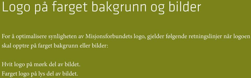 retningslinjer når logoen skal opptre på farget bakgrunn eller