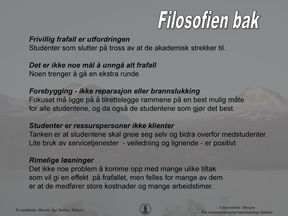 mulig måte for alle studentene, og da også de studentene som gjør det best.