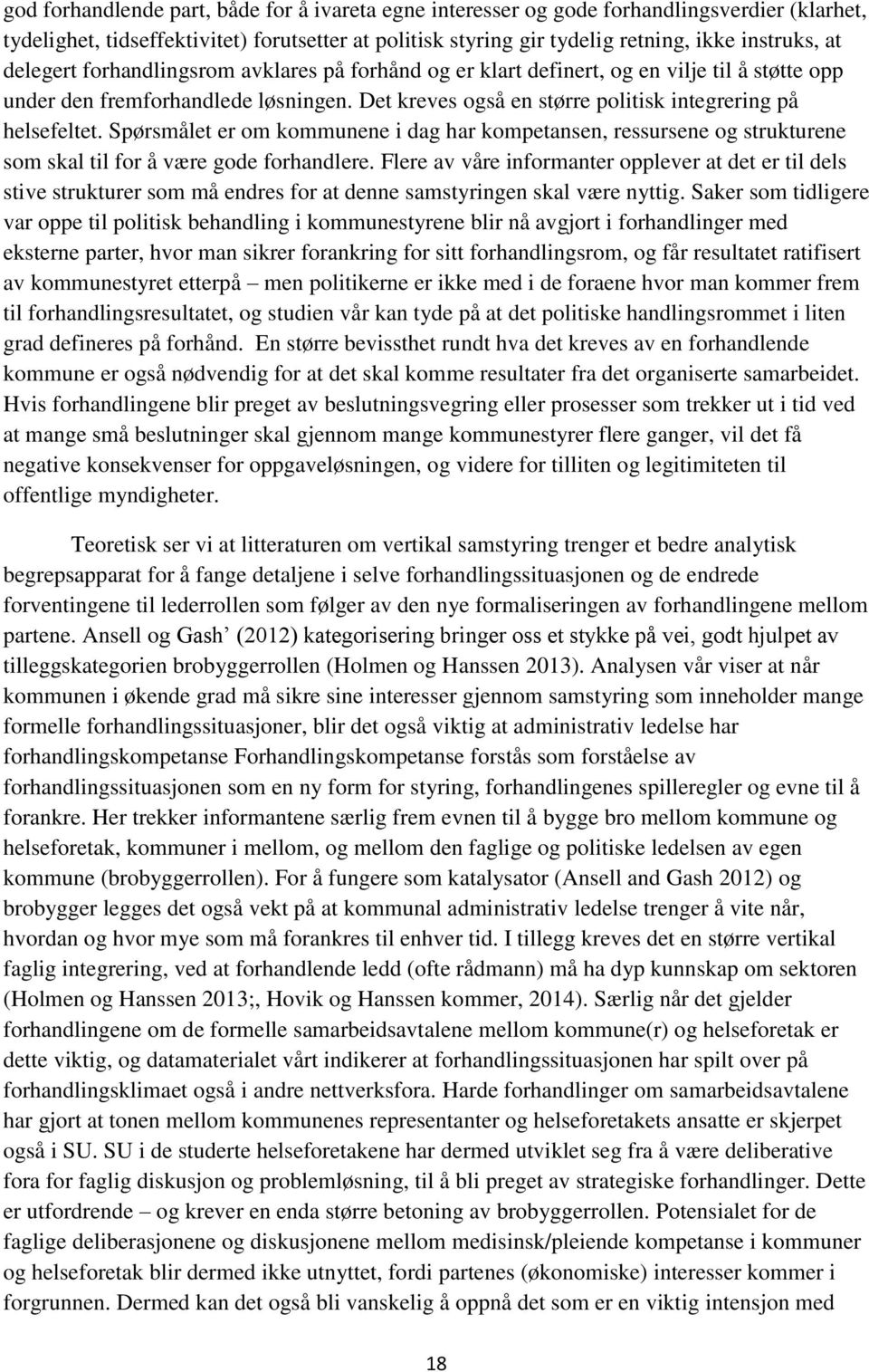 Spørsmålet er om kommunene i dag har kompetansen, ressursene og strukturene som skal til for å være gode forhandlere.