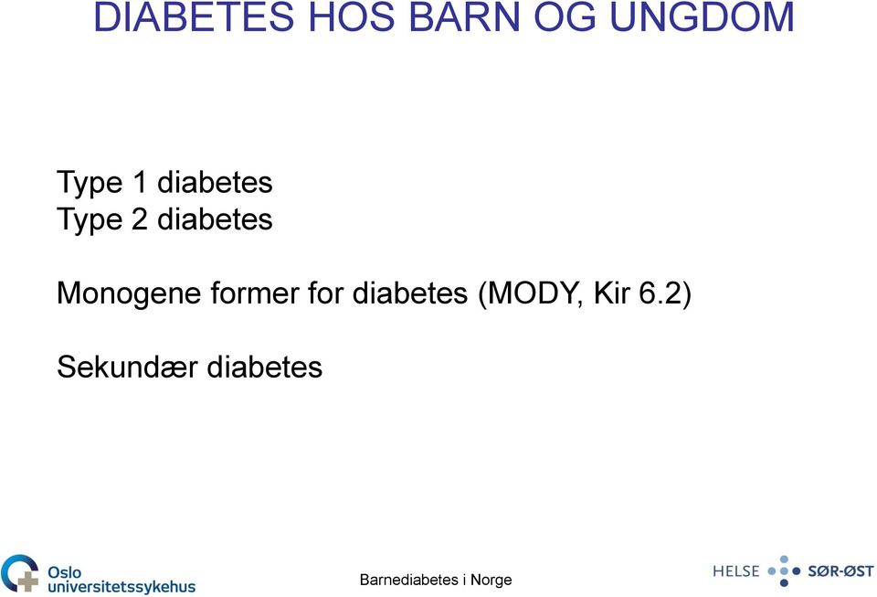 former for diabetes (MODY, Kir 6.