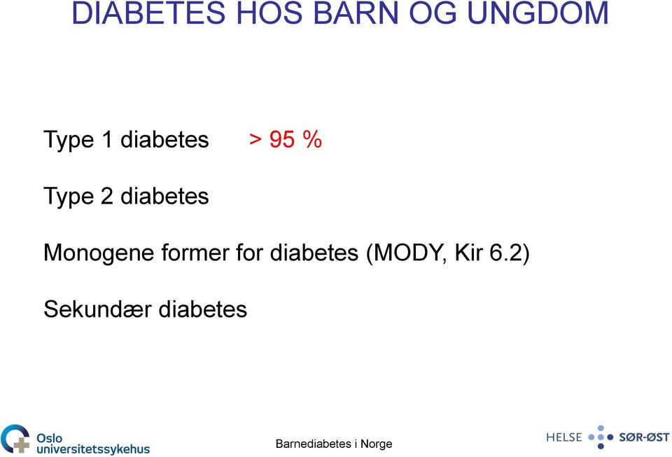 Monogene former for diabetes (MODY,