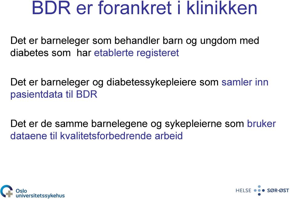 diabetessykepleiere som samler inn pasientdata til BDR Det er de samme