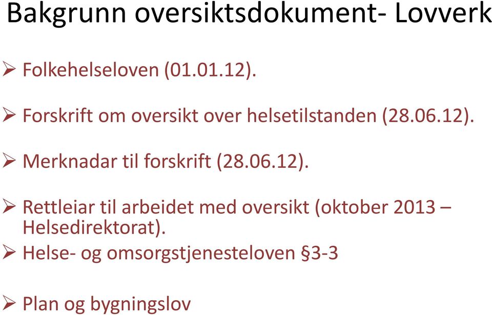 Merknadar til forskrift (28.06.12).
