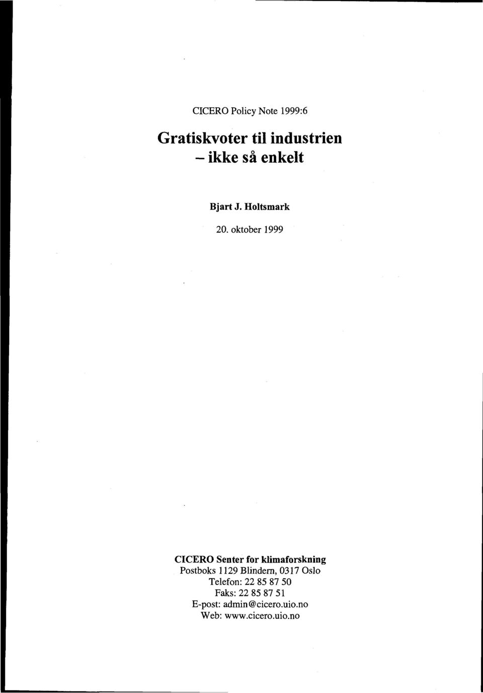 oktober 1999 CICERO Senter for klimaforskning Postboks 1129