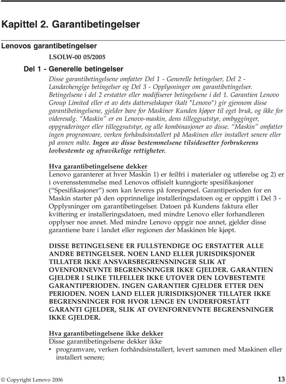 3 - Opplysninger om garantibetingelser. Betingelsene i del 2 erstatter eller modifiserer betingelsene i del 1.