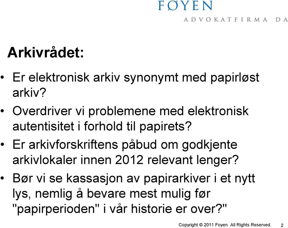 Er arkivforskriftens påbud om godkjente arkivlokaler innen 2012 relevant lenger?