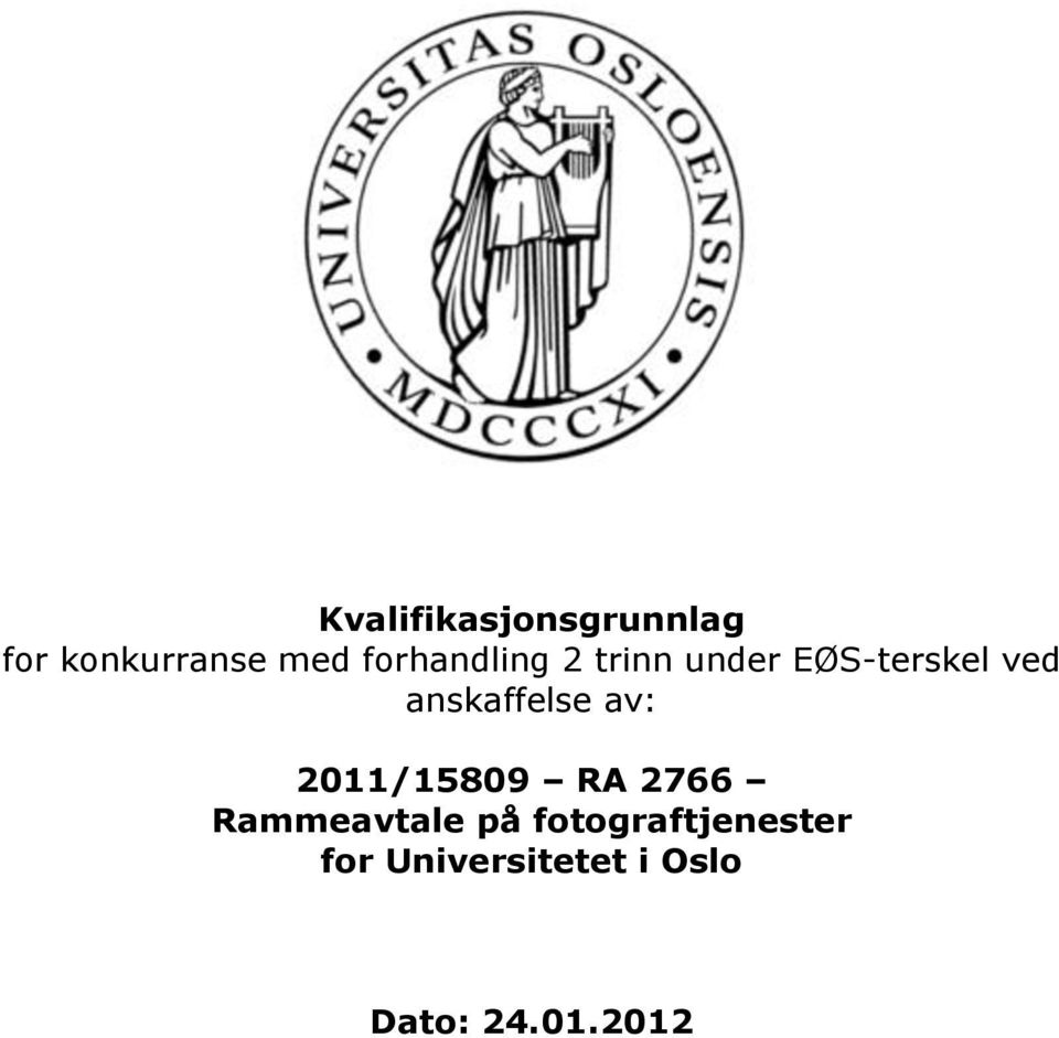 anskaffelse av: 2011/15809 RA 2766 Rammeavtale