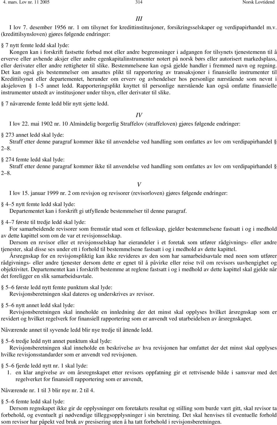 7. desember 1956 nr. 1 om tilsynet for kredittinstitusjoner, forsikringsselskaper og ve