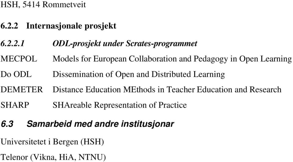 Collaboration and Pedagogy in Open Learning Do ODL Dissemination of Open and Distributed Learning DEMETER