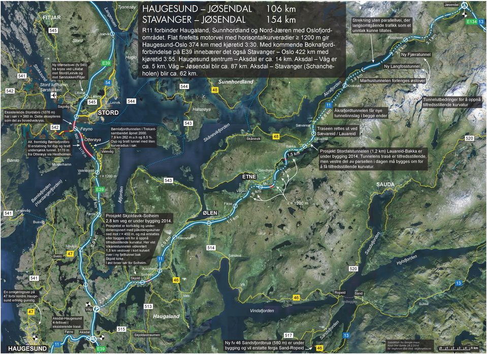 Bømlafjorden (Hardangerfjorden) Buavåg Ny tilførselsvei (fv 545) fra kryss ved Litlabø mot Stord/Leirvik og mot Sørstokken/Fitjar.