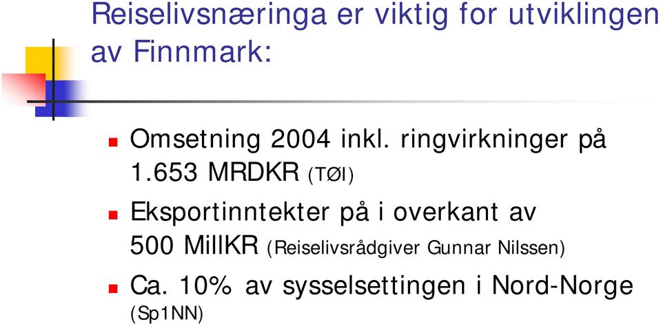 653 MRDKR (TØI) Eksportinntekter på i overkant av 500