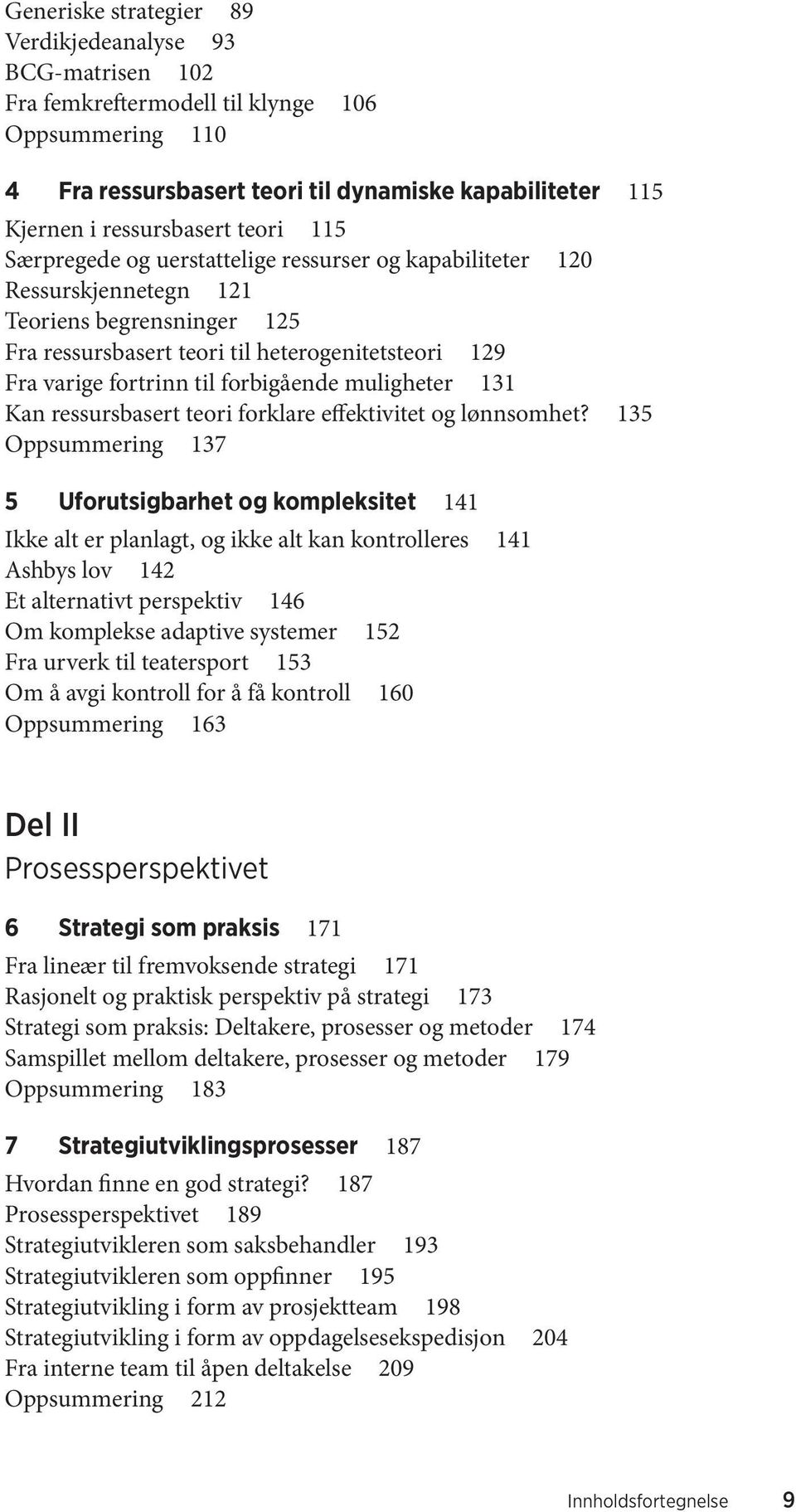 forbigående muligheter 131 Kan ressursbasert teori forklare effektivitet og lønnsomhet?