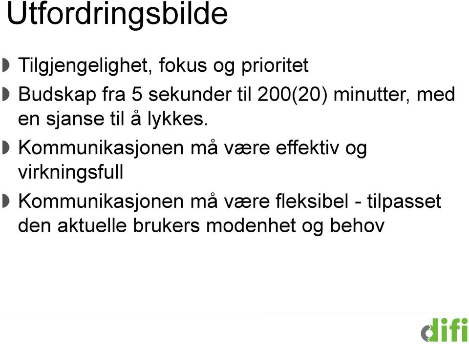 Kommunikasjonen må være effektiv og virkningsfull