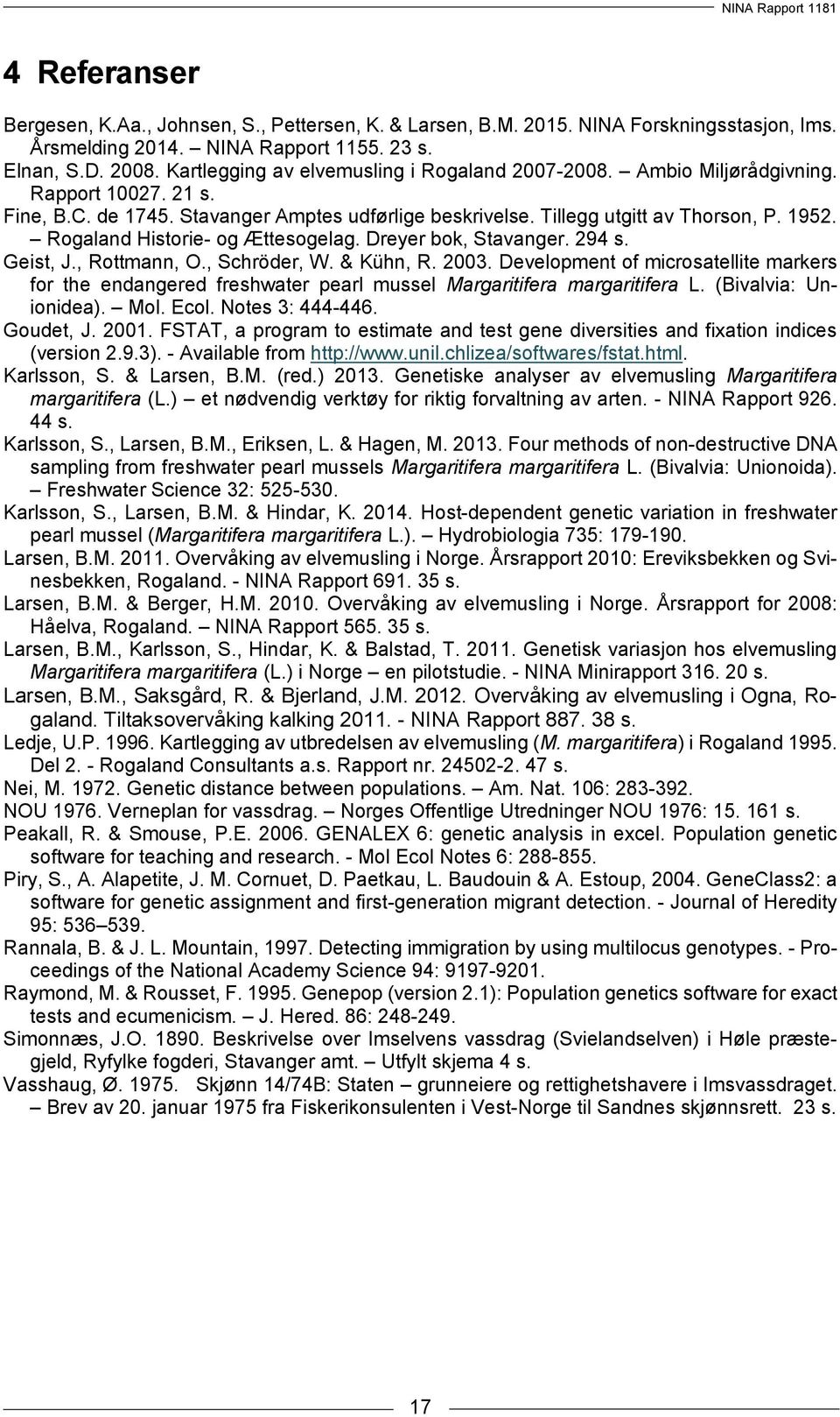 Rogaland Historie- og Ættesogelag. Dreyer bok, Stavanger. 294 s. Geist, J., Rottmann, O., Schröder, W. & Kühn, R. 2003.