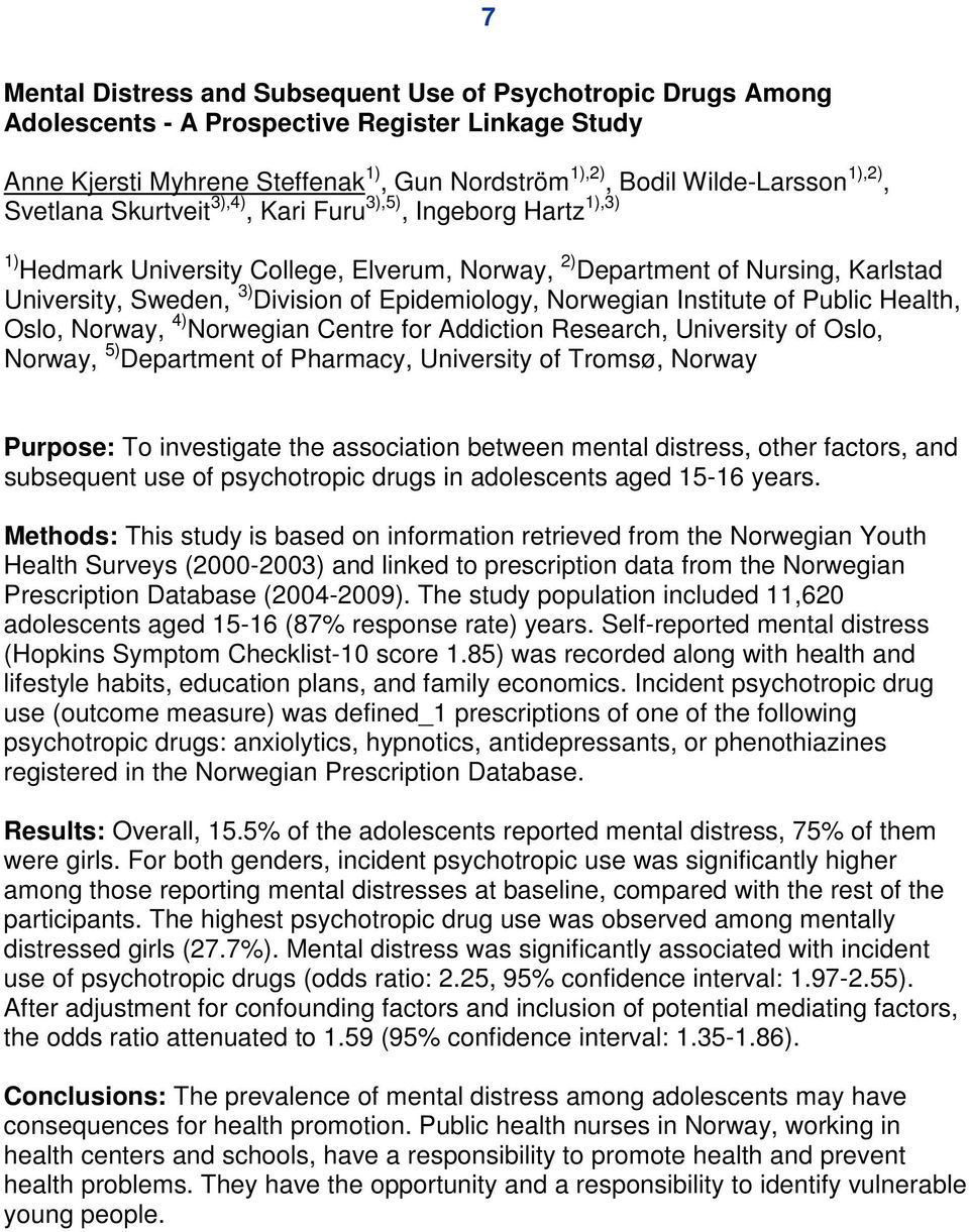 Norwegian Institute of Public Health, Oslo, Norway, 4) Norwegian Centre for Addiction Research, University of Oslo, Norway, 5) Department of Pharmacy, University of Tromsø, Norway Purpose: To