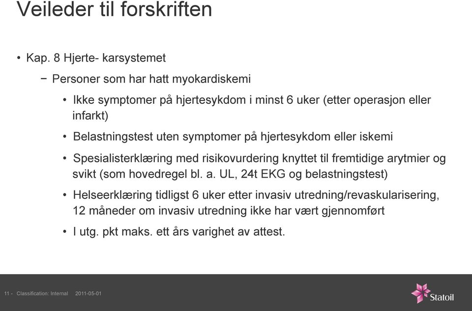 arytmier og svikt (som hovedregel bl. a.