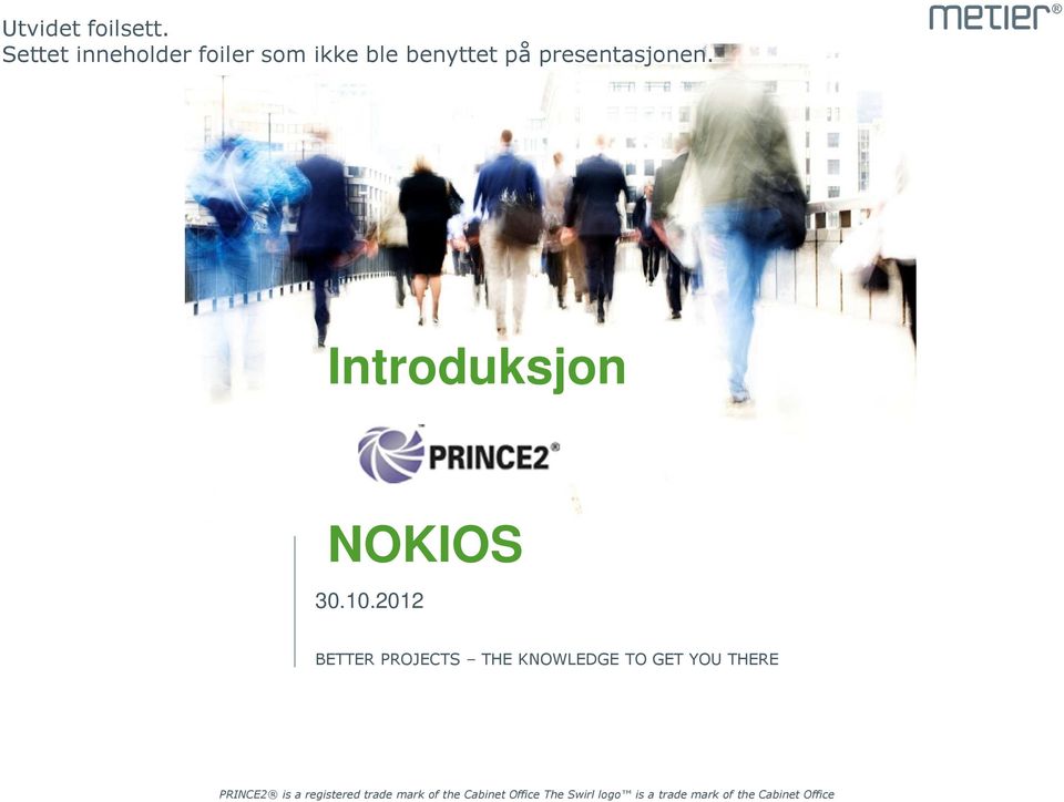 presentasjonen. Introduksjon NOKIOS 30.10.