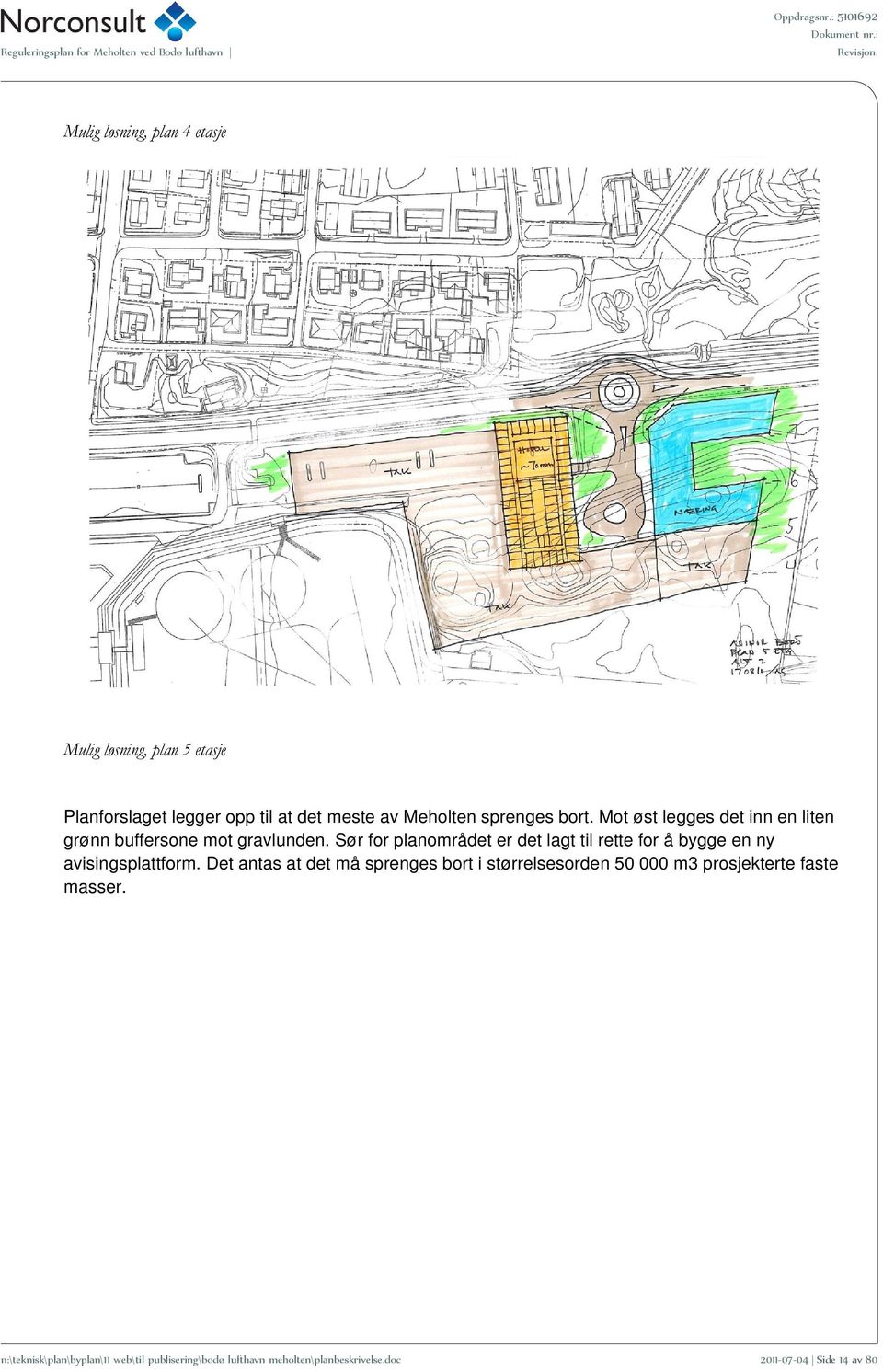 Sør for planområdet er det lagt til rette for å bygge en ny avisingsplattform.