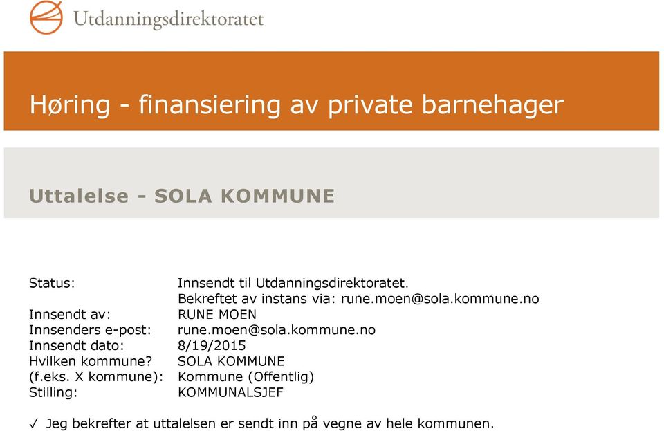 no Innsendt av: RUNE MOEN Innsenders e-post: rune.moen@sola.kommune.