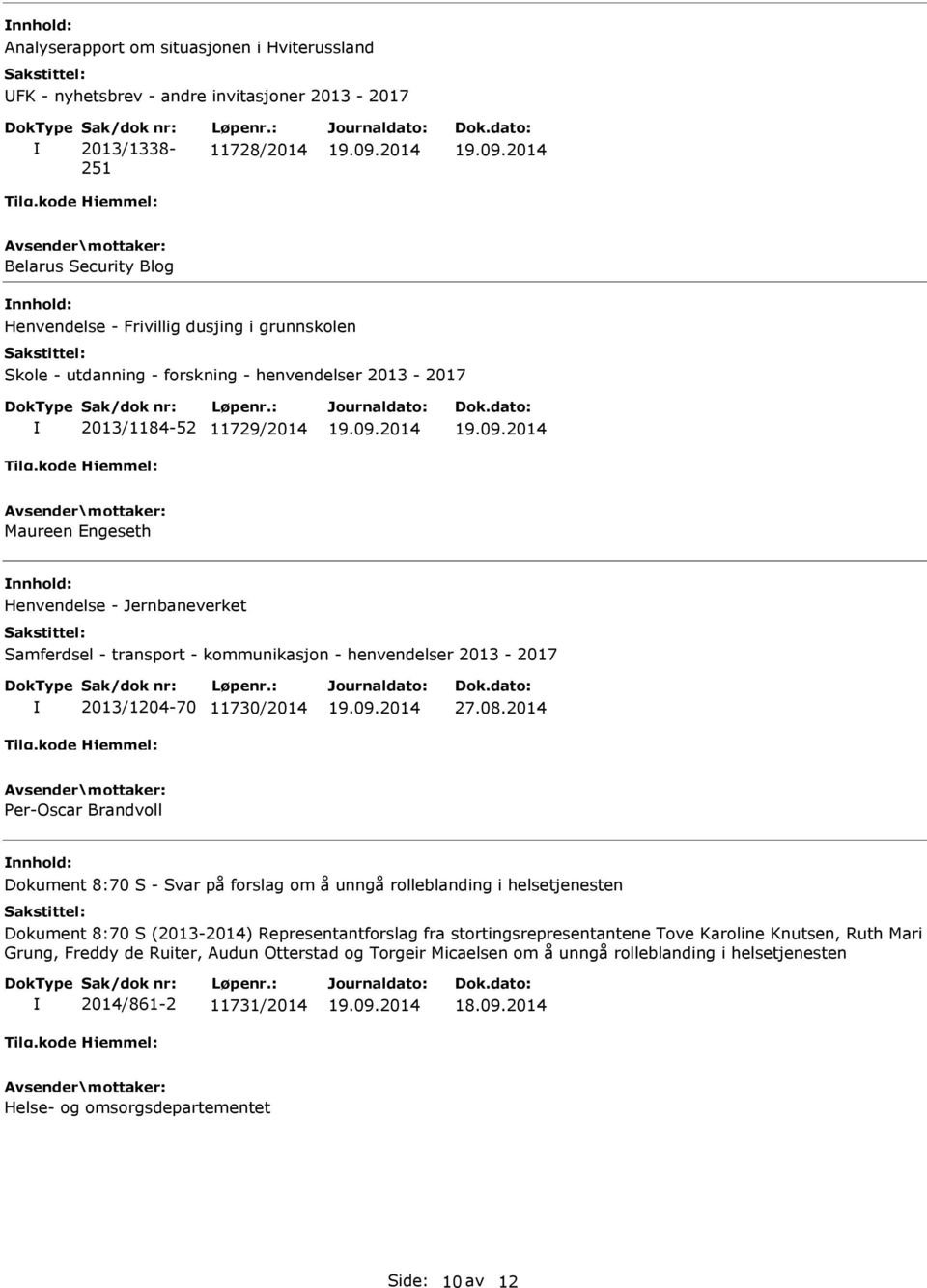 Henvendelse - Jernbaneverket Samferdsel - transport - kommunikasjon - henvendelser 2013-2017 2013/1204-70 11730/2014 27.08.