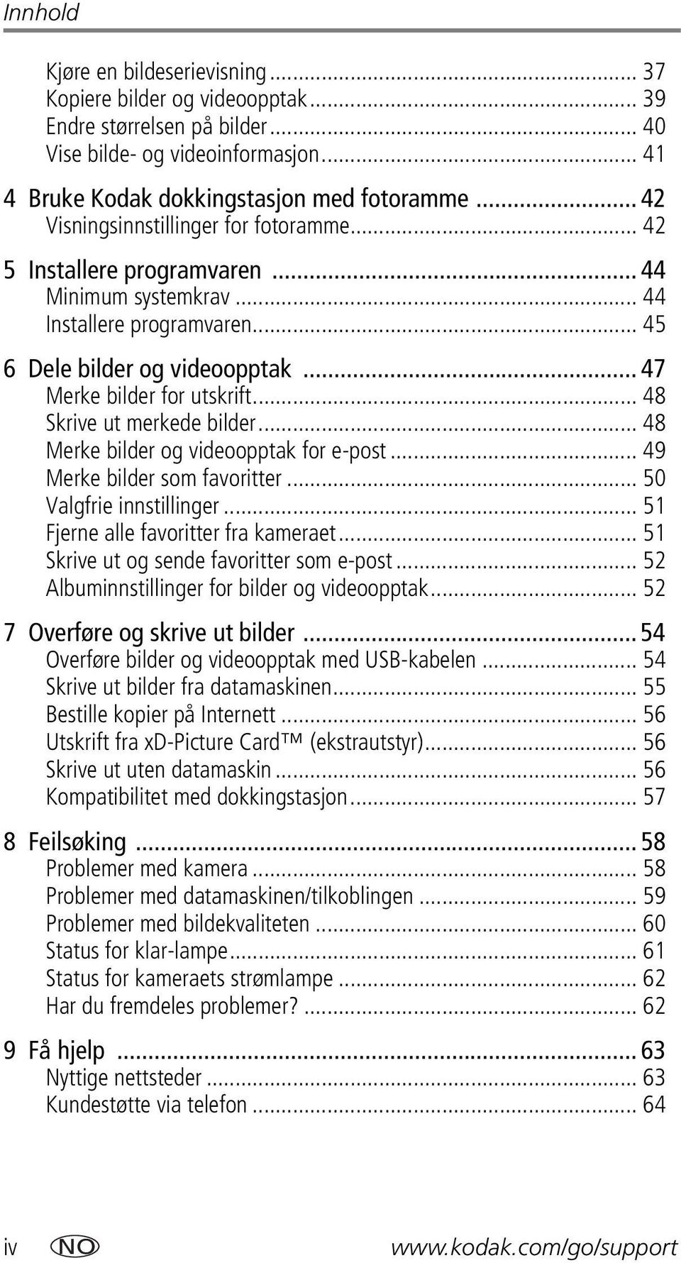 .. 48 Skrive ut merkede bilder... 48 Merke bilder og videoopptak for e-post... 49 Merke bilder som favoritter... 50 Valgfrie innstillinger... 51 Fjerne alle favoritter fra kameraet.