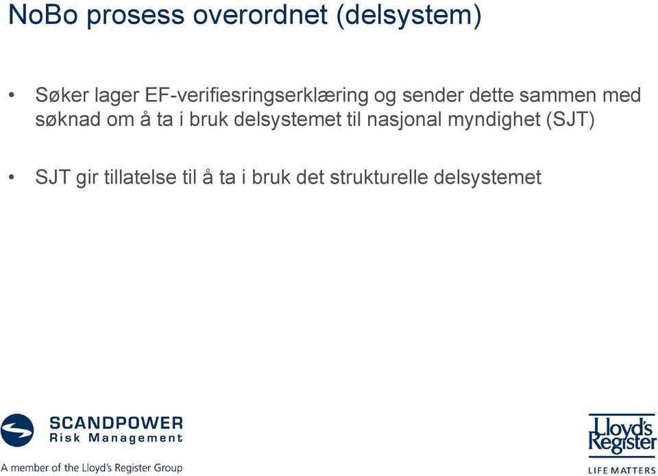 søknad om å ta i bruk delsystemet til nasjonal myndighet