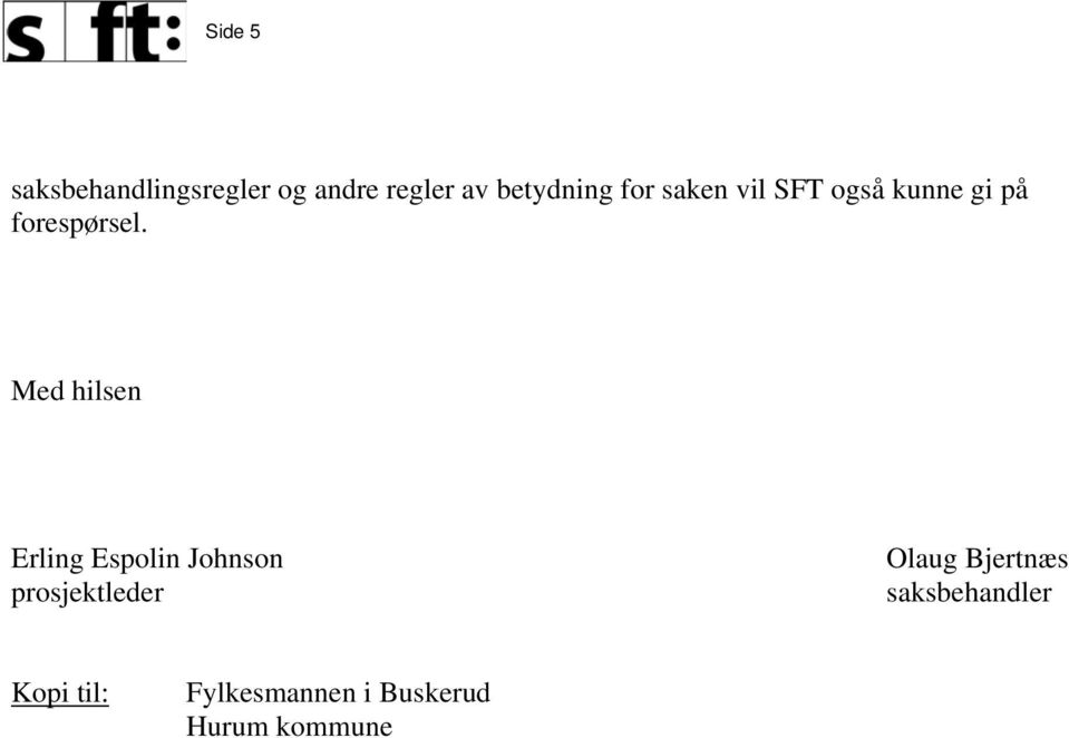 Med hilsen Erling Espolin Johnson prosjektleder Olaug