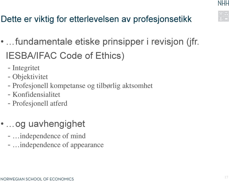 IESBA/IFAC Code of Ethics) - Integritet - Objektivitet - Profesjonell