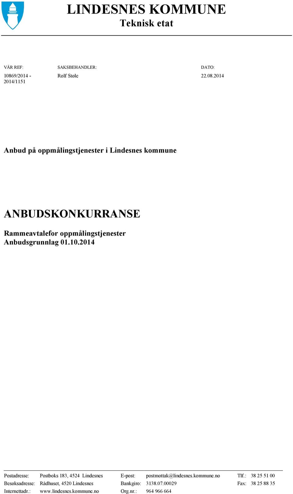 2014 Anbud på oppmålingstjenester i Lindesnes kommune ANBUDSKONKURRANSE Rammeavtalefor oppmålingstjenester