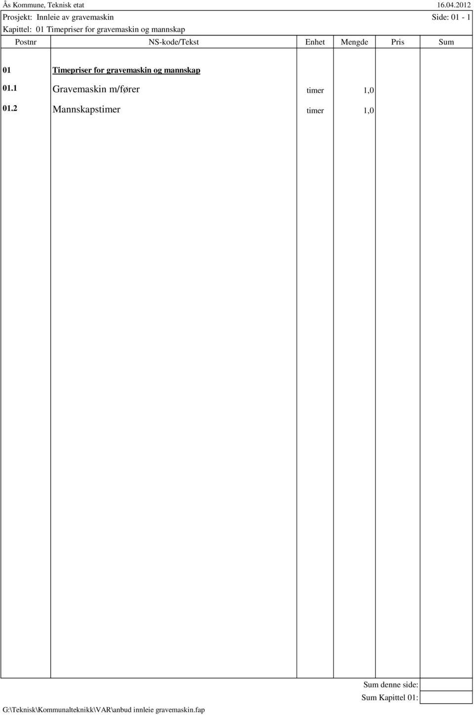 Sum 01 Timepriser for gravemaskin og mannskap 01.