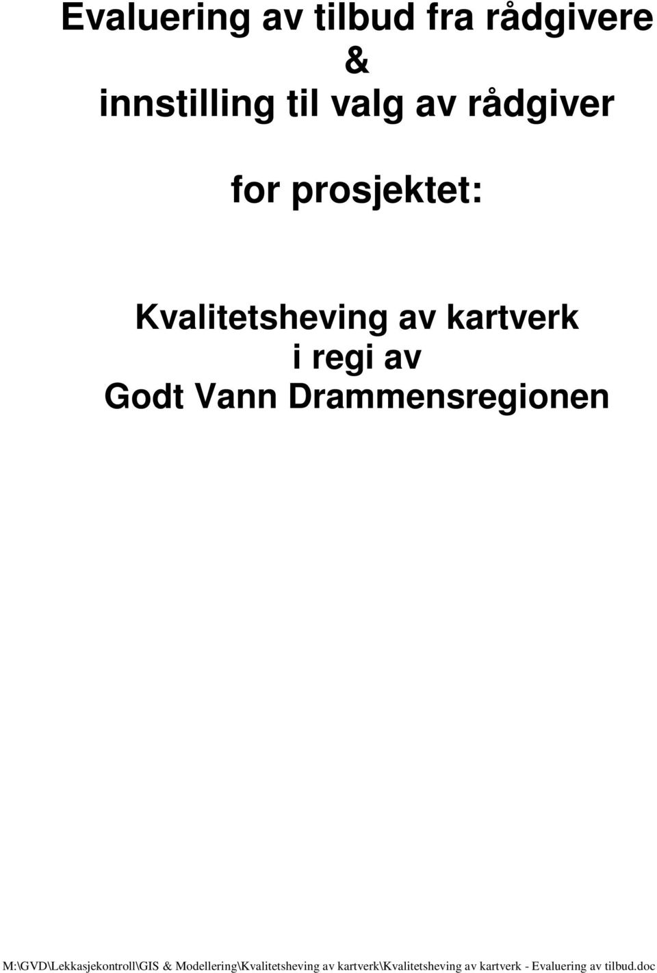 Vann Drammensregionen M:\GVD\Lekkasjekontroll\GIS &