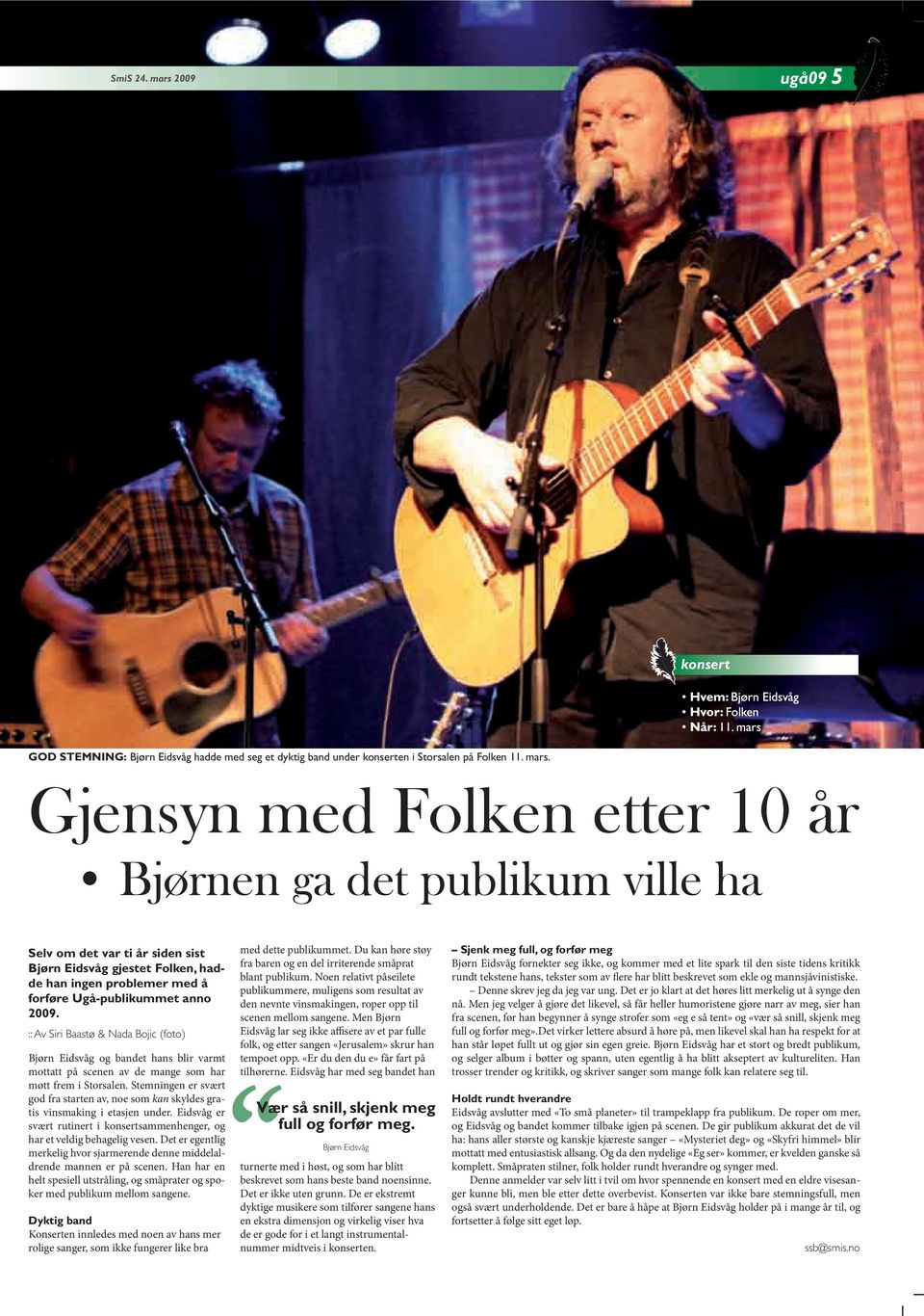 GOD STEMNING: Bjørn Eidsvåg hadde med seg et dyktig band under konserten i Storsalen på Folken 11. mars.