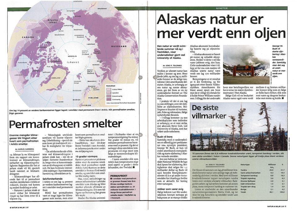 Rapporten slår fast at polare strøk vl bl speselt hardt rammet av klmaen drngene: Klmaendrnger har all erede ført tl at permafrost smelter, stykkelsen Arkts er redusert, erosjon ved kysten og endret