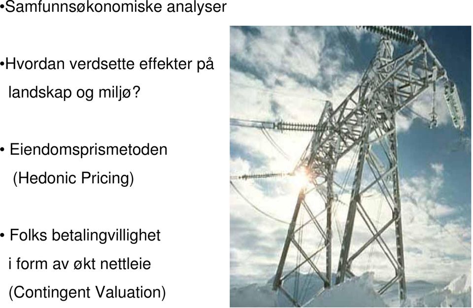 effekter på landskap og miljø?