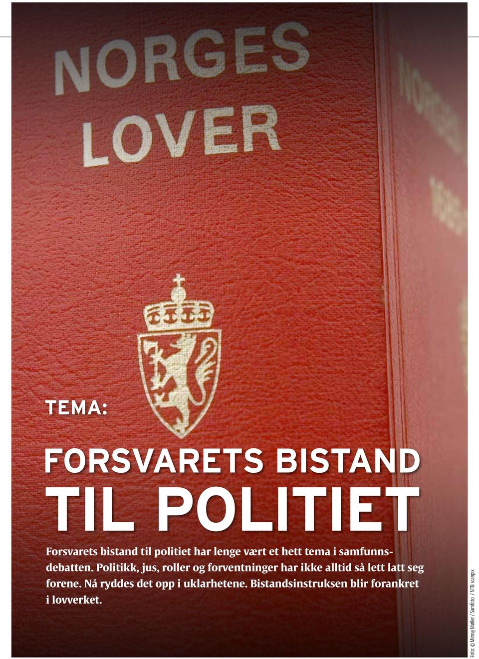 Politikk, jus, roller og forventninger har ikke alltid så lett latt seg forene.