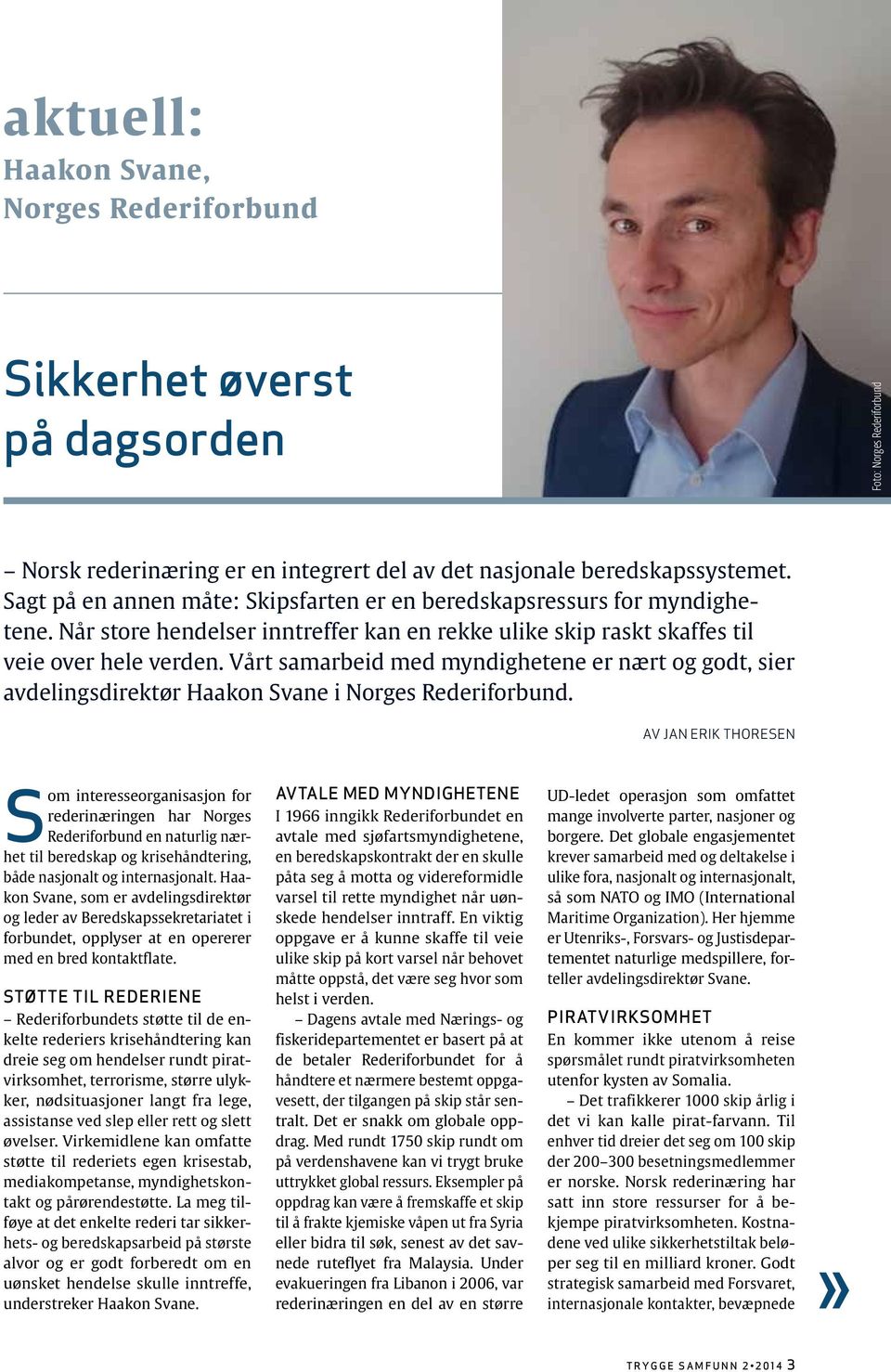 Vårt samarbeid med myndighetene er nært og godt, sier avdelingsdirektør Haakon Svane i Norges Rederiforbund.